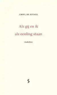 ALS GIJ EN IK ALS EENLING STAAN