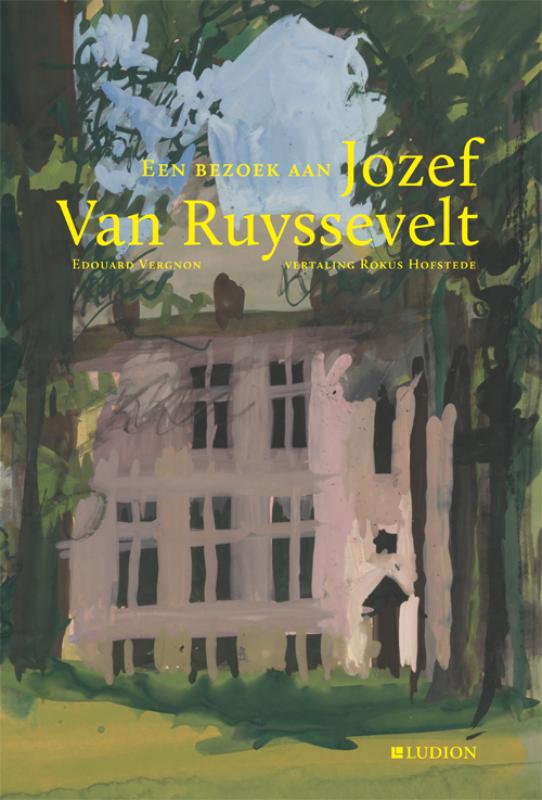 EEN BEZOEK AAN JOZEF VAN RUYSSEVELT