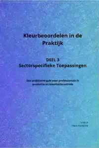 KLEURBEOORDELEN IN DE PRAKTIJK - DEEL 3: SECTORSPECIFIEKE TO