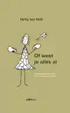 OF WEET JE ALLES AL