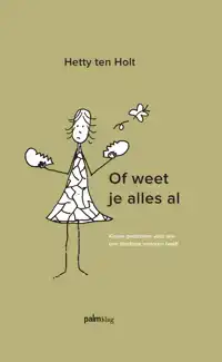 OF WEET JE ALLES AL