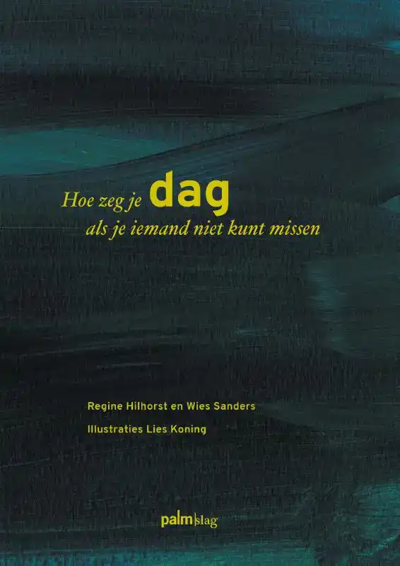 HOE ZEG JE DAG ALS JE IEMAND NIET KUNT MISSEN