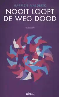 NOOIT LOOPT DE WEG DOOD