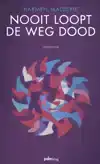 NOOIT LOOPT DE WEG DOOD