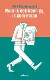 WAAR IK OOK HEEN GA, IK KOM ERAAN