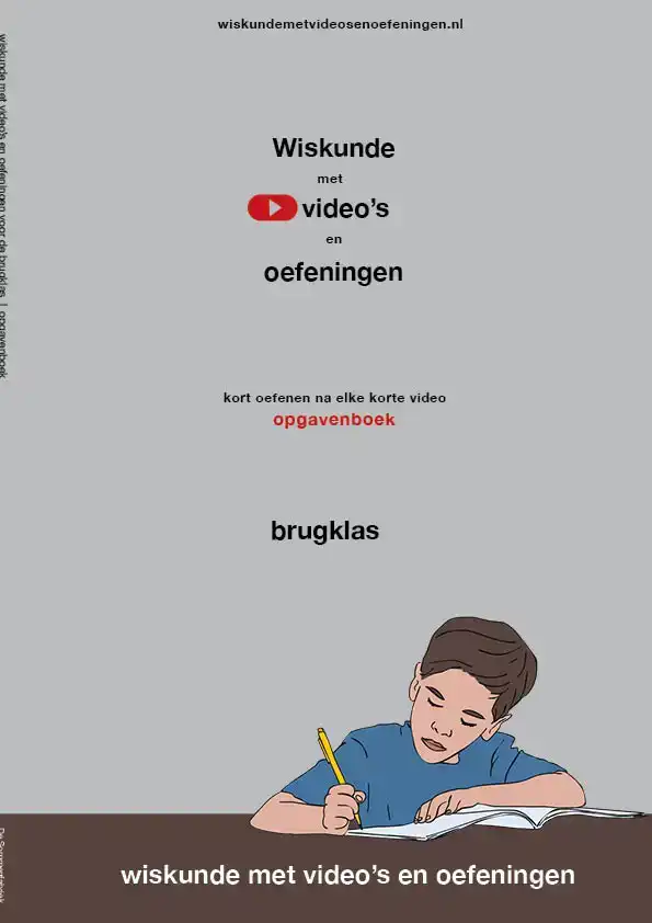 WISKUNDE MET VIDEO'S EN OEFENINGEN VOOR DE BRUGKLAS