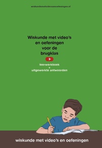 WISKUNDE MET VIDEO'S EN OEFENINGEN VOOR DE BRUGKLAS, LEERWER