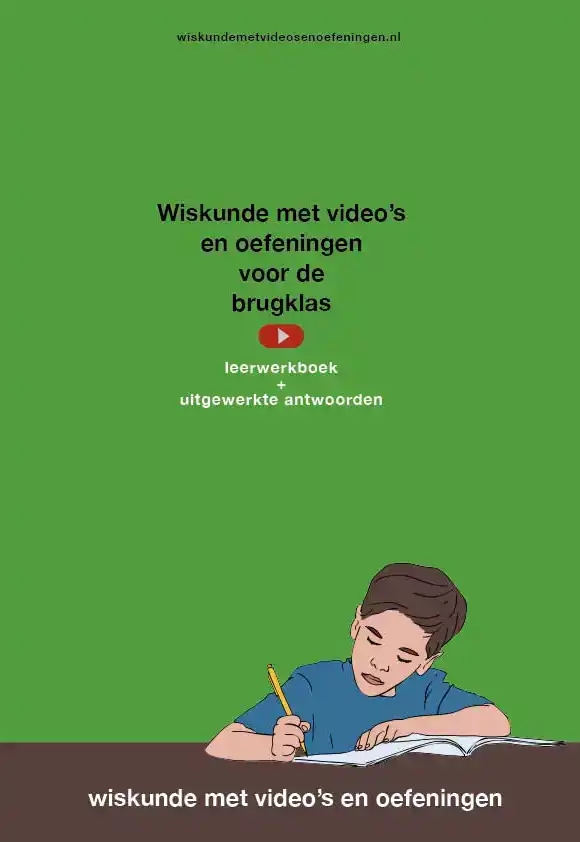 WISKUNDE MET VIDEO'S EN OEFENINGEN VOOR DE BRUGKLAS, LEERWER