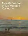 MEESTERWERKEN IN DE MESDAG COLLECTIE
