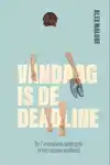 VANDAAG IS DE DEADLINE
