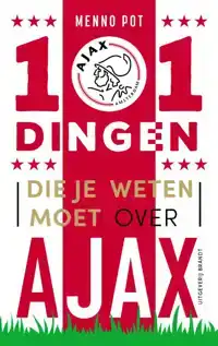 101 DINGEN DIE JE WETEN MOET OVER AJAX