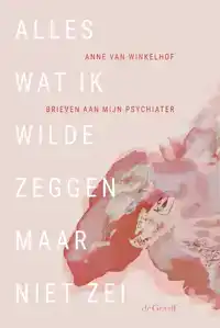 ALLES WAT IK WILDE ZEGGEN MAAR NIET ZEI