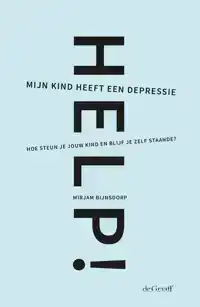 HELP! MIJN KIND HEEFT EEN DEPRESSIE