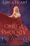 OMEGA PHOENIX: PROVOKED