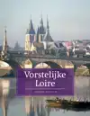 VORSTELIJKE LOIRE
