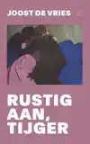 RUSTIG AAN, TIJGER