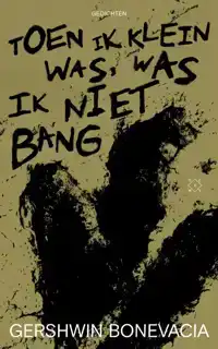 TOEN IK KLEIN WAS, WAS IK NIET BANG