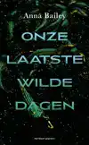 ONZE LAATSTE WILDE DAGEN