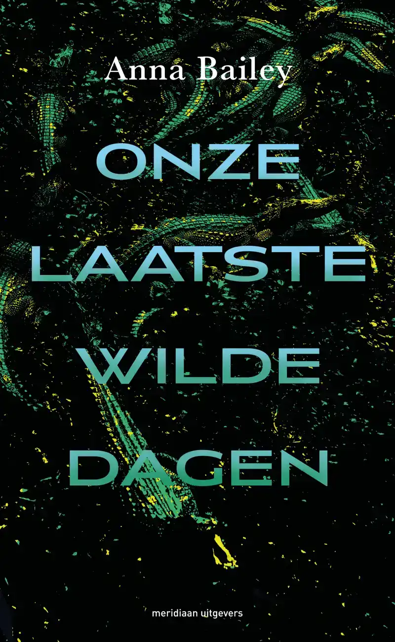 ONZE LAATSTE WILDE DAGEN