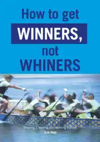 HOW TO GET WINNERS, NOT WHINERS