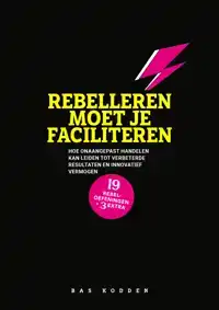 REBELLEREN MOET JE FACILITEREN