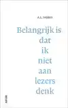 BELANGRIJK IS DAT IK NIET AAN LEZERS DENK