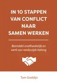 IN 10 STAPPEN VAN CONFLICT NAAR SAMEN WERKEN