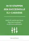 IN 10 STAPPEN EEN SUCCESVOLLE DJ-CARRIERE