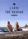 I LOVE THE SEASIDE FRANKRIJK