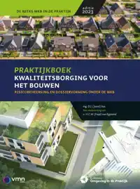 PRAKTIJKBOEK KWALITEITSBORGING VOOR HET BOUWEN