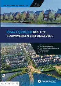 PRAKTIJKBOEK BESLUIT BOUWWERKEN LEEFOMGEVING (BBL)