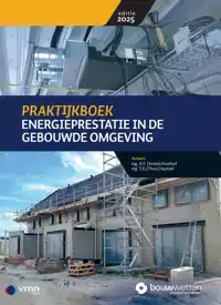 PRAKTIJKBOEK ENERGIEPRESTATIE IN DE GEBOUWDE OMGEVING