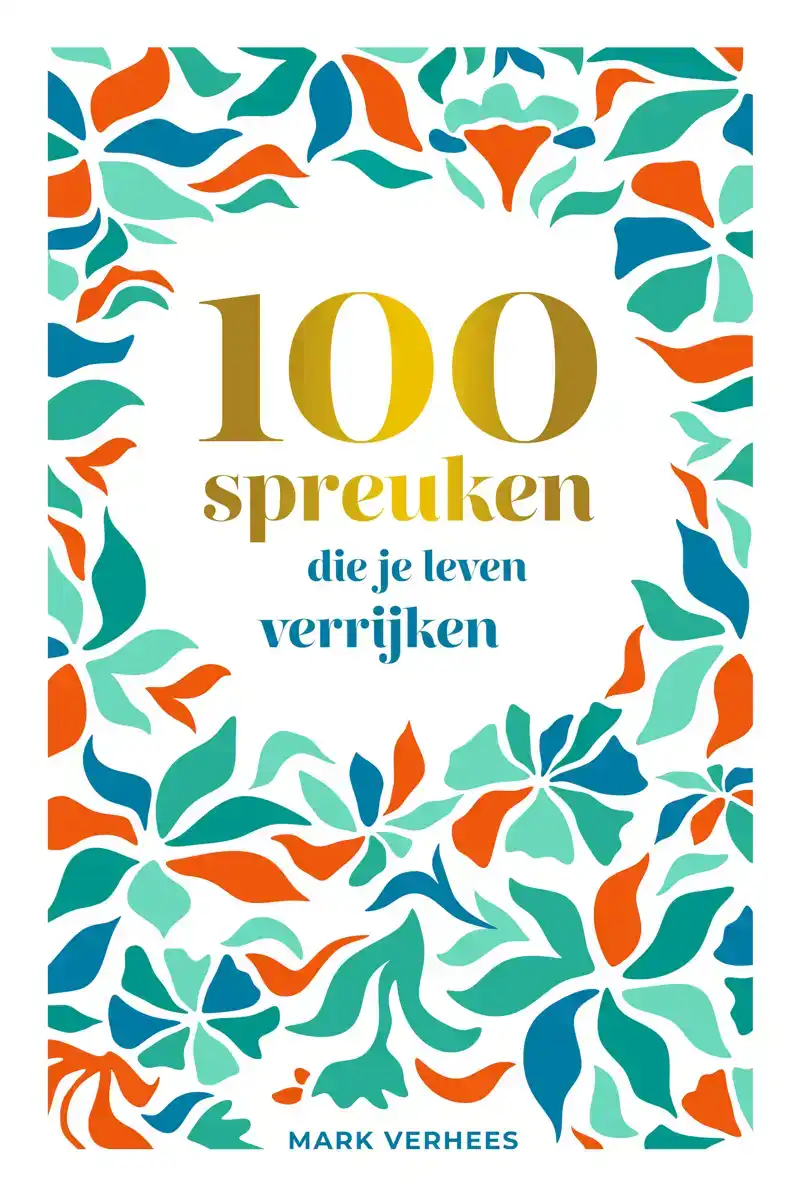 100 SPREUKEN DIE JE LEVEN VERRIJKEN