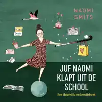 JUF NAOMI KLAPT UIT DE SCHOOL