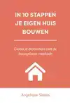 IN 10 STAPPEN JE EIGEN HUIS BOUWEN