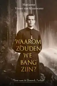 WAAROM ZOUDEN WE BANG ZIJN?