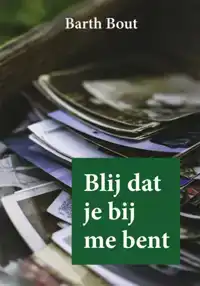 BLIJ DAT JE BIJ ME BENT