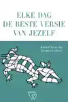 ELKE DAG DE BESTE VERSIE VAN JEZELF