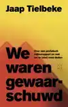WE WAREN GEWAARSCHUWD