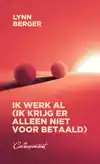 IK WERK AL (IK KRIJG ER ALLEEN NIET VOOR BETAALD)