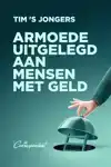 ARMOEDE UITGELEGD AAN MENSEN MET GELD