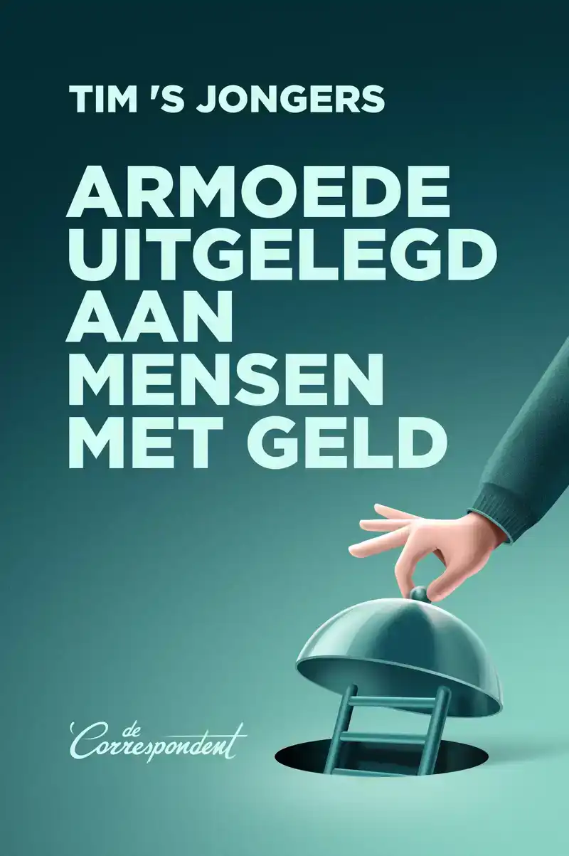 ARMOEDE UITGELEGD AAN MENSEN MET GELD