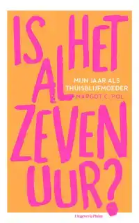 IS HET AL ZEVEN UUR?