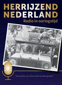 HERRIJZEND NEDERLAND - RADIO IN OORLOGSTIJD