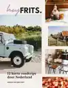 HEY FRITS. 12 ROADTRIPS DOOR NEDERLAND