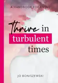 THRIVE IN TURBULENT TIMES