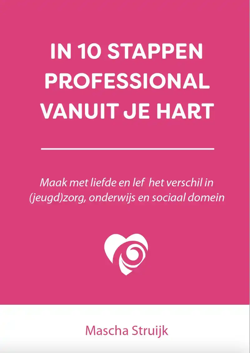 IN 10 STAPPEN PROFESSIONAL VANUIT JE HART