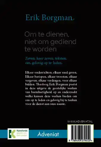 OM TE DIENEN, NIET OM GEDIEND TE WORDEN