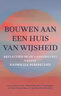 BOUWEN AAN EEN HUIS VAN WIJSHEID