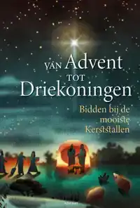 VAN ADVENT TOT DRIEKONINGEN